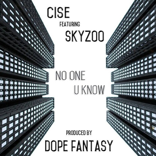 Ci$€ ft. Skyzoo – No One You Know (Prod. by DopeFantasy)