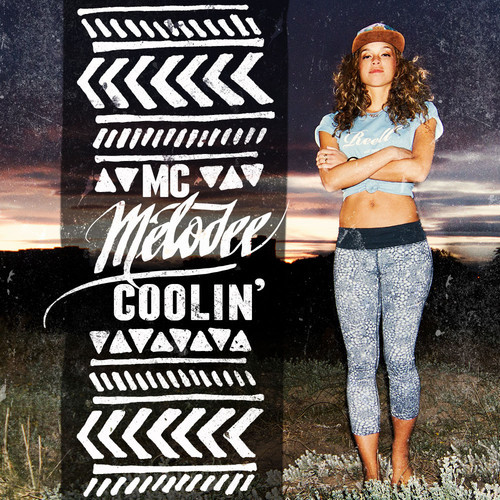 MC Melodee – Coolin’ EP