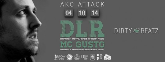 OCT 04 04.10. Dirty Beatz w. DLR & MC GUSTO @ Klub Attack, AKC Medika