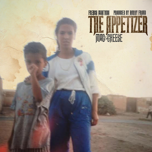 French Montana x Harry Fraud- Mac And Cheese The Appetizer EP