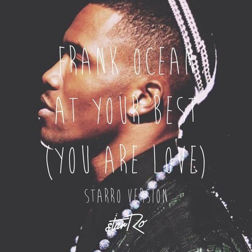 Frank Ocean – At Your Best (starRo Remix)