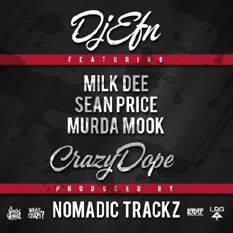 DJ EFN ft. Milk Dee, Sean Price & Murda Mook – Crazy Dope