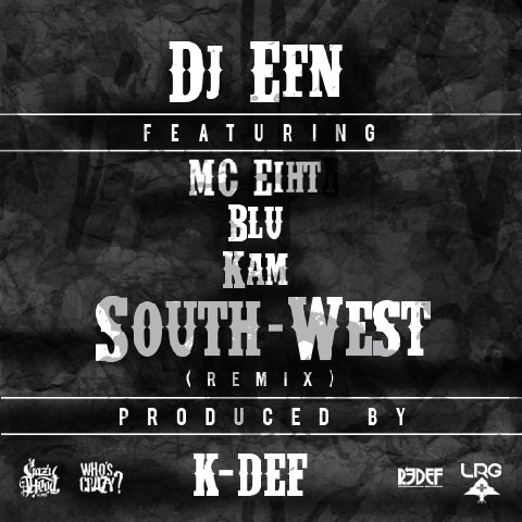 DJ EFN ft. MC Eiht, Blu & Kam – South-West (K-Def Remix)