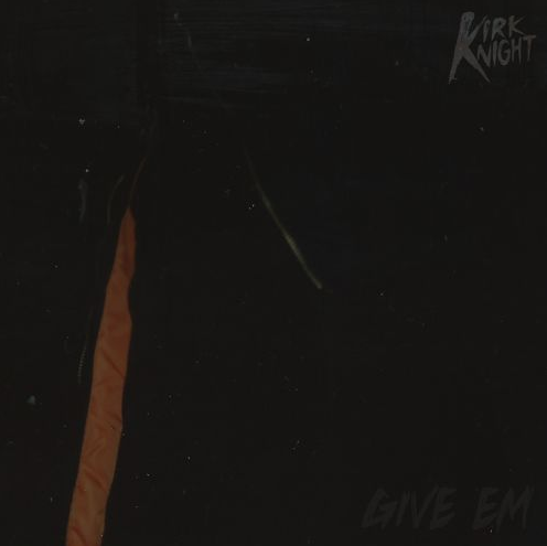 Kirk Knight – Give ‘Em