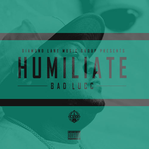 Bad Lucc – Humiliate