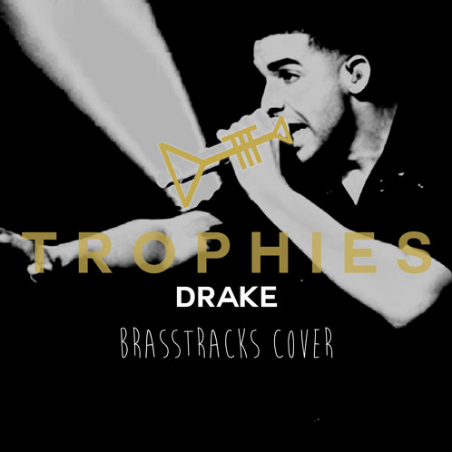 Drake – Trophies (Brasstracks Cover)