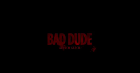 Video: Andrew Garcia – Bad Dude