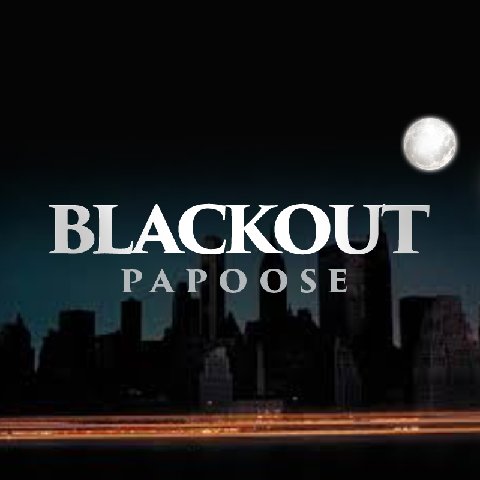 Papoose – Blackout
