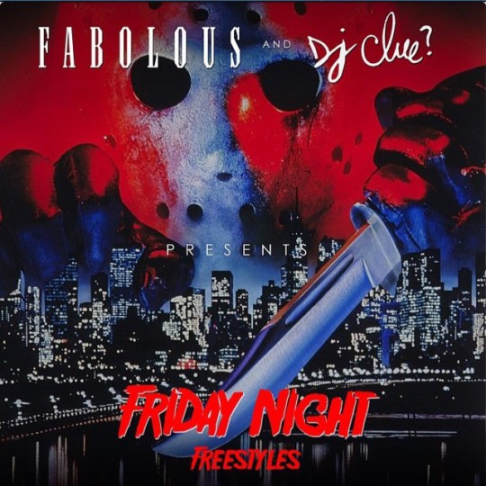 Fabolous & DJ Clue – Friday Night Freestyles (Mixtape)