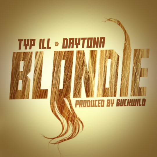 Typ-iLL ft. Daytona – Blondie