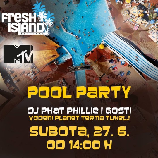 Fresh Island Pool Party @ Terme Tuhelj (27.6.)