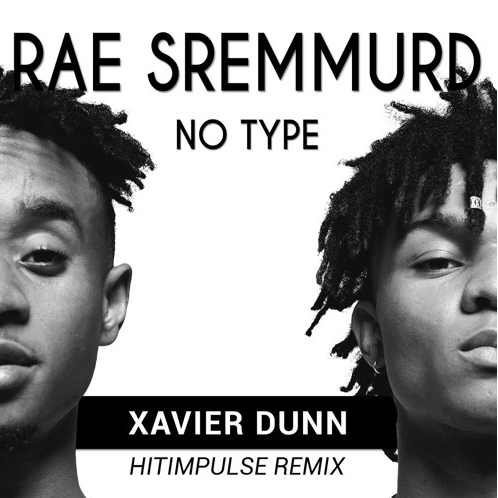 Rae Sremmurd – No Type (Xavier Dunn Cover / Hitimpulse Remix)
