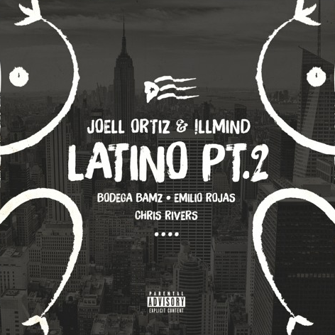 Joell Ortiz & !llmind ft. Bodega Bamz, Emilio Rojas & Chris Rivers – Latino Pt. 2