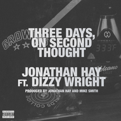 Jonathan Hay ft. Dizzy Wright – Three Days On Second Thought