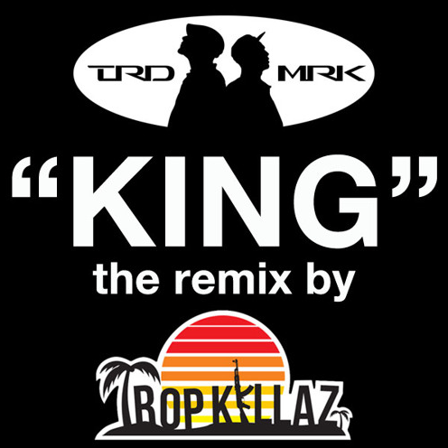 TRDMRK – King (Tropkillaz Remix)