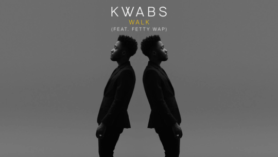 Kwabs ft. Fetty Wap – Walk (Remix)