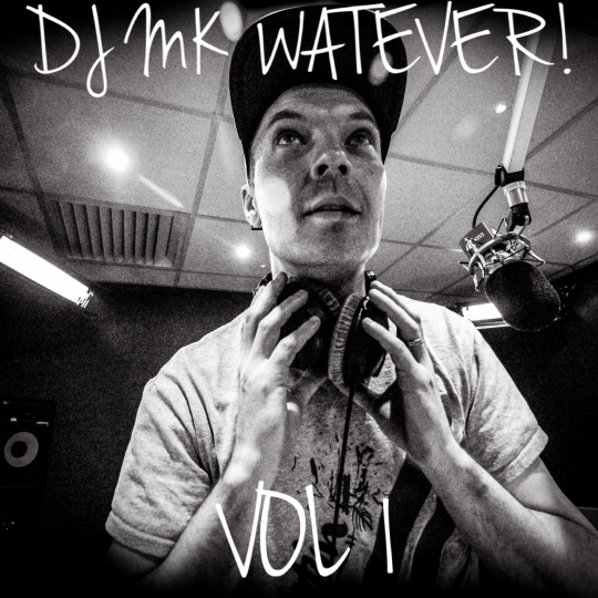 DJ MK - Watever Mixtape Vol. 1