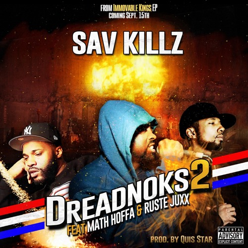 Sav Killz ft. Math Hoffa & Ruste Juxx – Dreadnoks 2