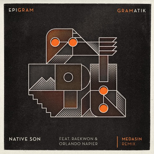 Gramatik ft. Raekwon & Orlando Napier – Native Son (Medasin Remix)