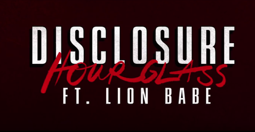 Video: Disclosure ft. Lion Babe – Hourglass