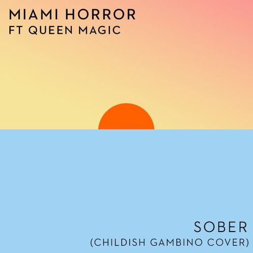 Childish Gambino – Sober (Miami Horror Remix)