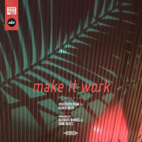 Anderson .Paak ft. Asher Roth & Donnie Trumpet – Make It Work