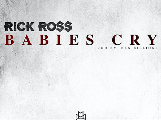 Rick-Ross-Babies-Cry