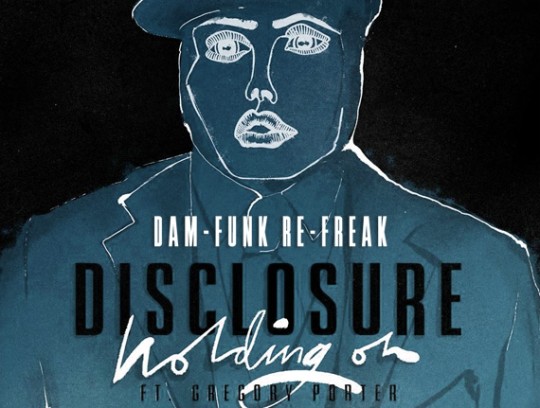 Disclosure ft. Gregory Porter - Holding On (Dam-Funk Remix)