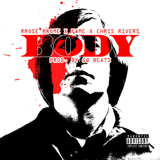 RRose RRome ft. Lil Fame & Chris Rivers - Body