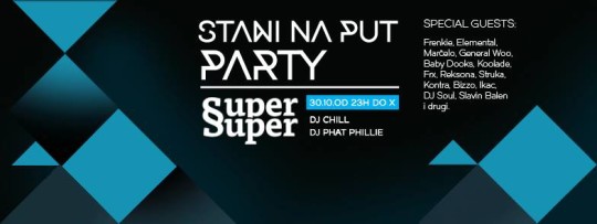 "Stani na put" party @ Super Super, Zagreb (30.10.)