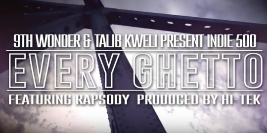 Video: Talib Kweli & 9th Wonder ft. Rapsody – Every Ghetto