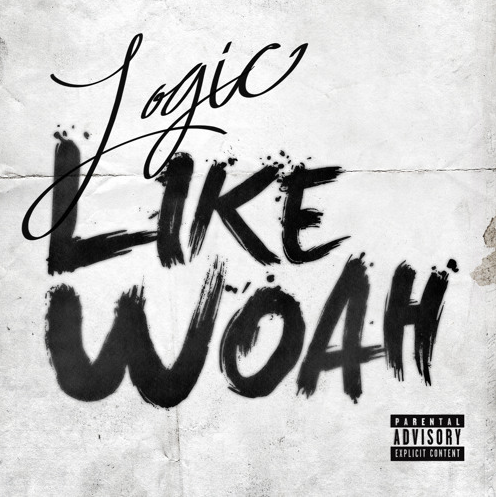 Logic – Like Woah