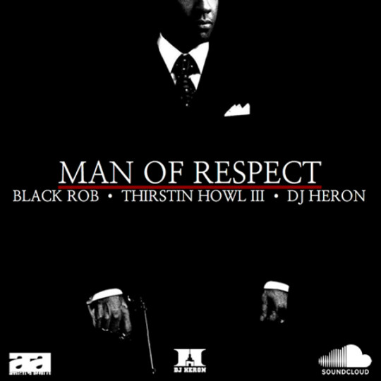 dj-heron-black-rob-thirstin-howl-iii-man-of-respect