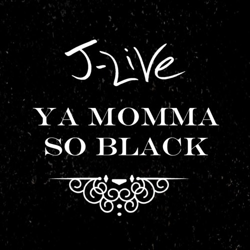 J-Live – Ya Momma So Black & Official Album Release Date