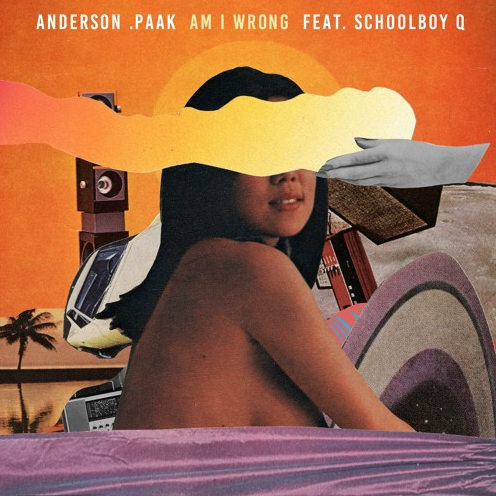 Anderson .Paak ft. ScHoolboy Q – Am I Wrong