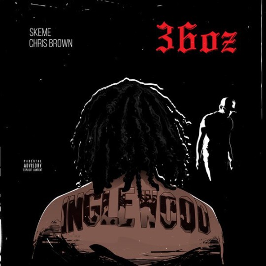 Skeme ft. Chris Brown – 36 Oz