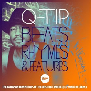 Beats, Rhymes & Features (Colm K’s – Q Tip Mix July 2011)
