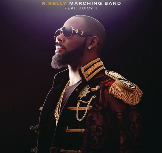 R. Kelly x Juicy J – Marching Band