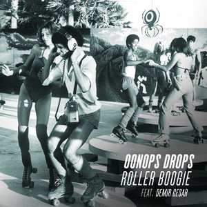 Oonops Drops ft. Demir Cesar – Roller Boogie