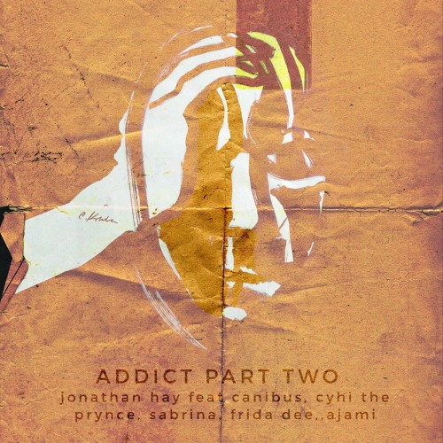 Jonathan Hay ft. Cyhi The Prynce & Canibus – Addict (Part Two)