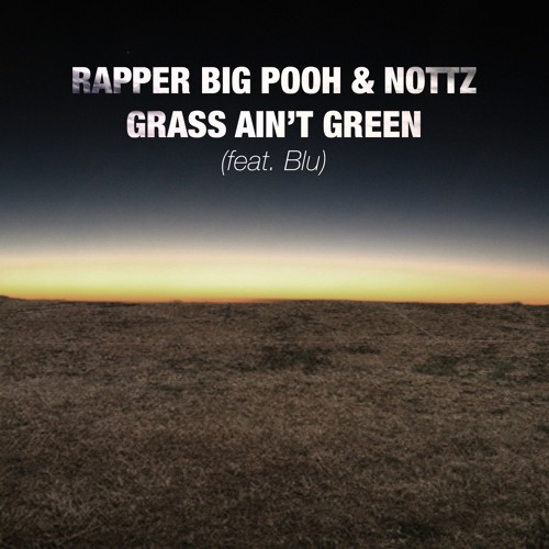 Rapper Big Pooh & Nottz ft. Blu – Grass Ain’t Green