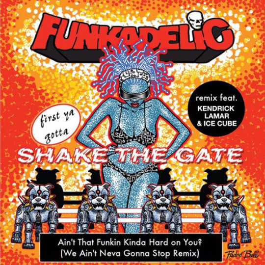 funkadelic-kendrick-lamar-ice-cube-aint-that-funkin-kinda-hard-on-you-remix