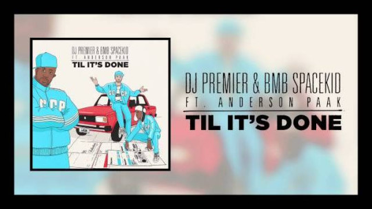 DJ Premier & BMB Spacekid ft. Anderson .Paak - Til It's Done