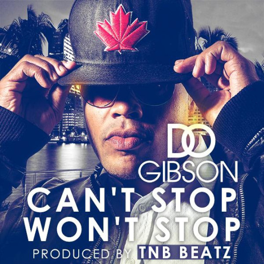 D.O. Gibson - Can't Stop, Won't Stop
