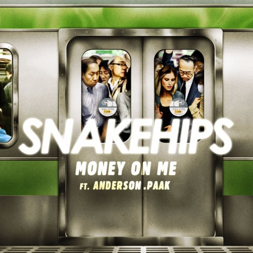 Snakehips ft. Anderson .Paak – Money On Me