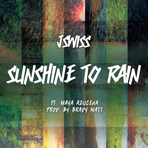 JSWISS ft. Maya Azucena – Sunshine to Rain