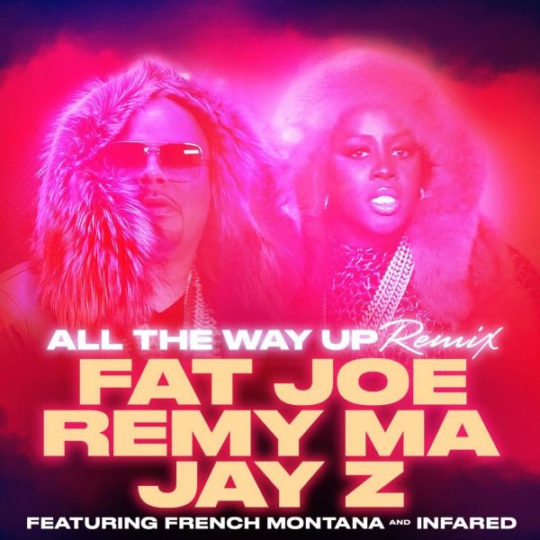 Fat Joe ft. Jay Z, Remy Ma & French Montana - All The Way Up (Remix)