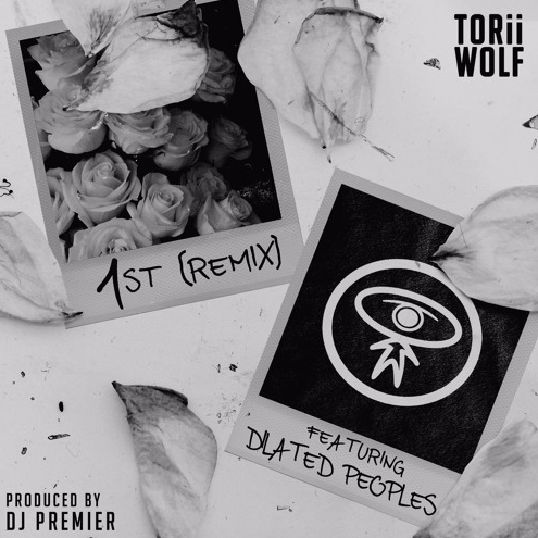 Torii Wolf ft. Dilated Peoples – 1st Remix (Prod. by DJ Premier)