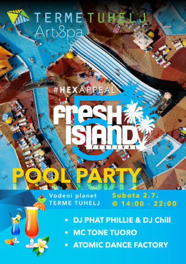 Fresh Island Pool Party @ Terme Tuhelj (2. 7.)