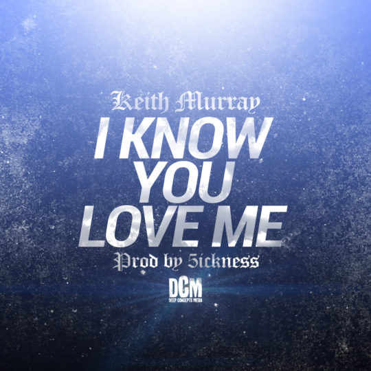 Keith Murray –  I Know You Love Me